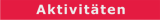 Aktivitäten